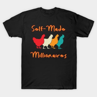 Chickens Are Self-Made Millionaires T-Shirt